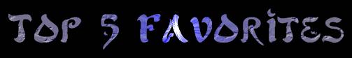 Top 5 Favorites